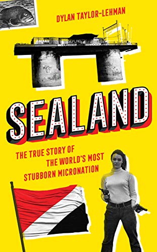 Book cover for “Sealand” featuring a woman, flag, and sea fort.