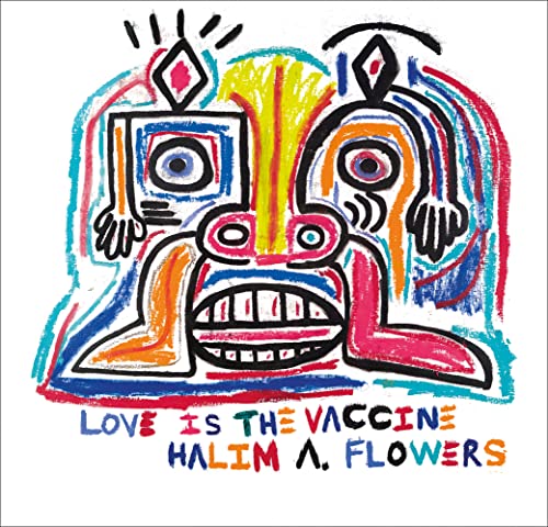 Colorful, childlike drawing of a face with text “Love is the Vaccine”.