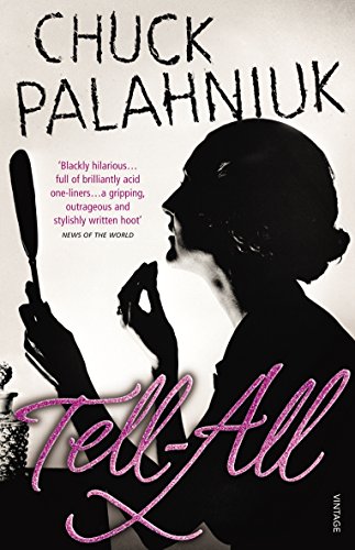 Book cover: "Tell All" by Chuck Palahniuk, featuring a woman with a mirror.