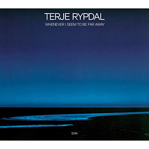 CD cover for Terje Rypdal’s “Whenever I Seem To Be Far Away,” blue gradient.