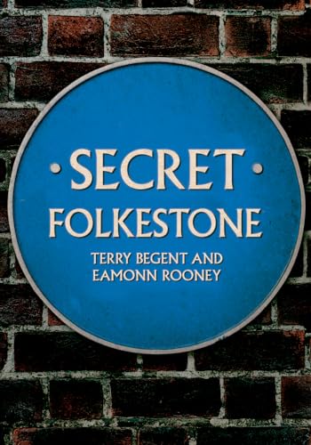 Blue plaque reading "Secret Folkestone" by Begent and Rooney.