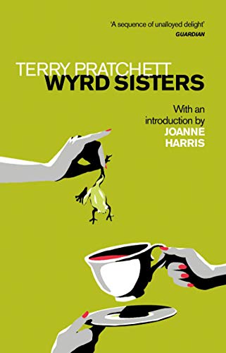Book cover: "Wyrd Sisters" with hands, a frog, and a teacup.