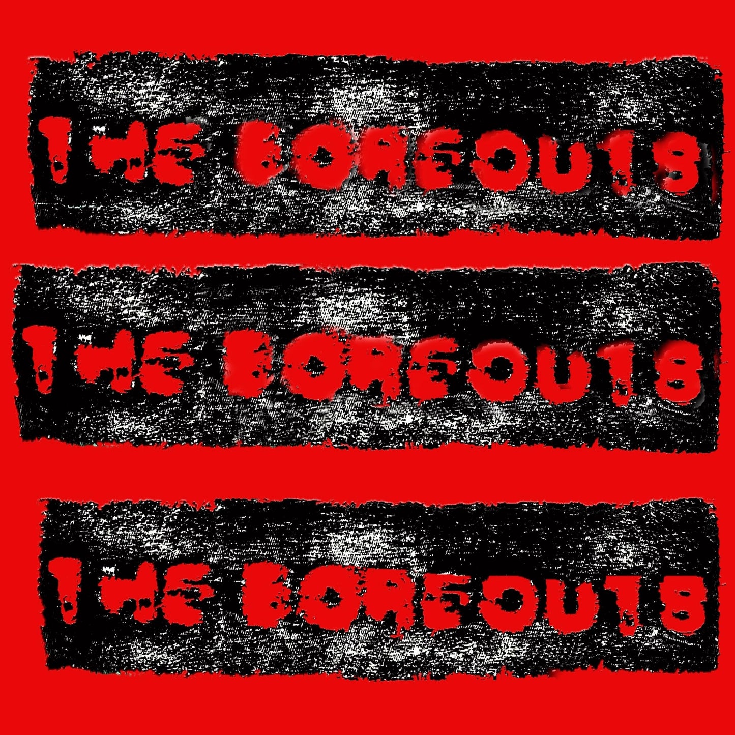 Red background with three black distressed rectangles, each containing the red text THE BOREOUTS.