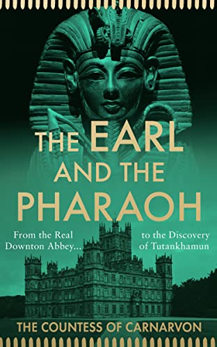 Book cover featuring Tutankhamun’s mask and Highclere Castle, the “real Downton Abbey.”