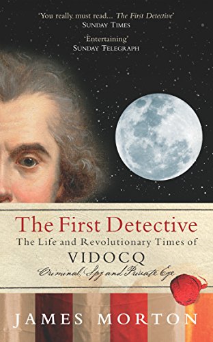 Book cover: portrait of a man, moon, title "The First Detective" by James Morton.