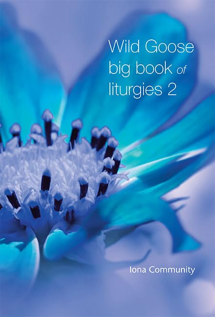 Book cover with blue floral image and text: "Wild Goose Big Book of Liturgies 2".