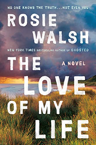 Book cover: “The Love of My Life” by Rosie Walsh, stormy sky backdrop.