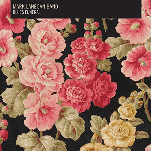 Album cover for “Blues Funeral” by The Mark Lanegan Band, floral background.