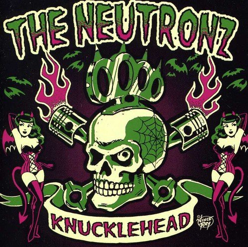 CD cover for The Neutronz’s “Knucklehead” featuring a skull, pistons, and flames.