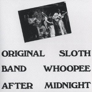 Black and white photo of a band performing with text Original Sloth Band Whoopee After Midnight.
