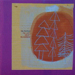 Album cover for The Pastels’ “The Last Great Wilderness” with tree illustrations.