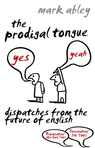 Book cover with cartoon figures speaking “yes” and “yeah,” titled “The Prodigal Tongue.”