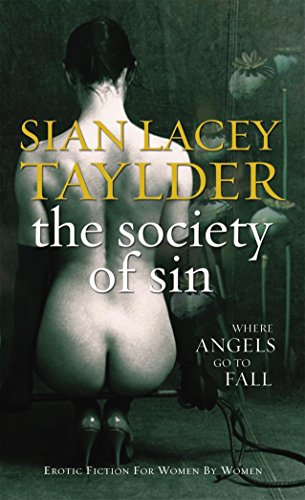Book cover: woman’s back, gold title "The Society Of Sin" by Sian Lacey Taylder.