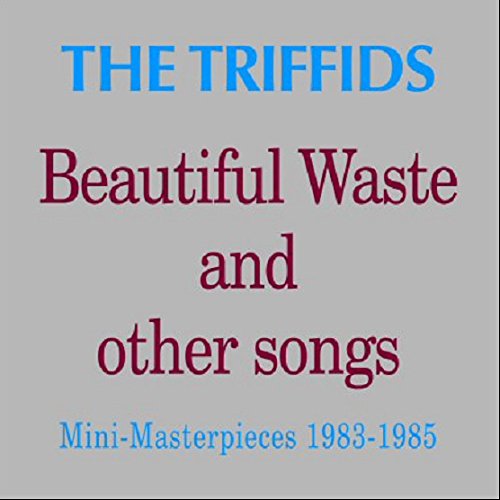 Grey and blue album cover with "The Triffids" in blue and song titles in red.