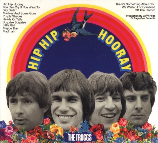 CD cover for The Troggs’ “Hip Hip Hooray” featuring band photo and rainbow.