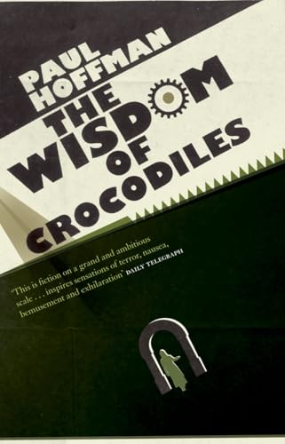Book cover: "The Wisdom Of Crocodiles" by Paul Hoffman, dark green and white.