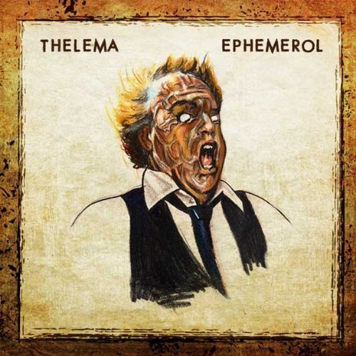 Thelema Ephemerol vinyl album cover with distressed portrait of a screaming man.