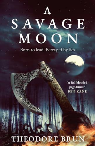 Book cover: "A Savage Moon" with an axe, forest, and full moon.