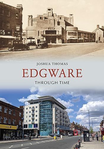 Book cover: old and modern Edgware street scenes, title "Edgware Through Time".