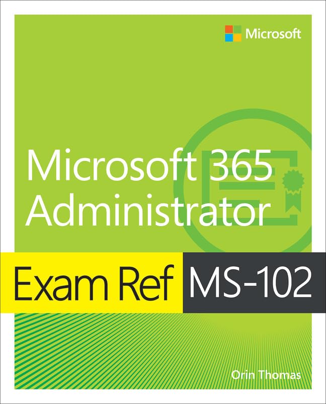 Book cover for Exam Ref MS-102 Microsoft 365 Administrator by Orin Thomas.