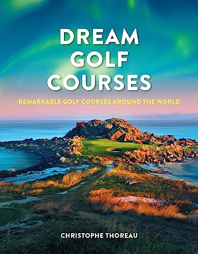 Book cover titled Dream Golf Courses featuring a coastal golf course under aurora borealis.