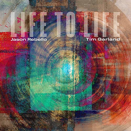CD cover for “Life to Life” by Tim Garland & Jason Rebello.