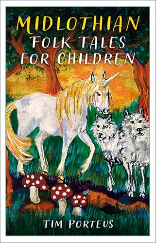Book cover: unicorn, wolves, mushrooms, and trees in a folk tale illustration.