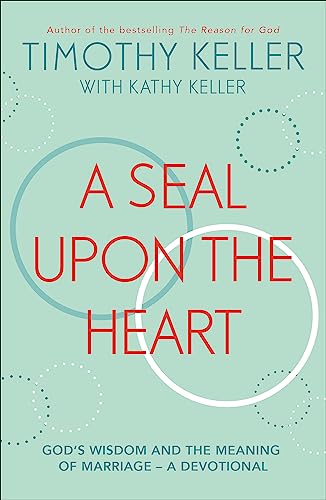 Book cover: "A Seal Upon the Heart" by Timothy and Kathy Keller.