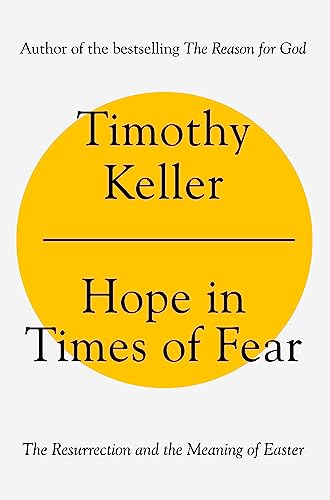 Book cover: yellow circle with text “Hope in Times of Fear” by Timothy Keller.