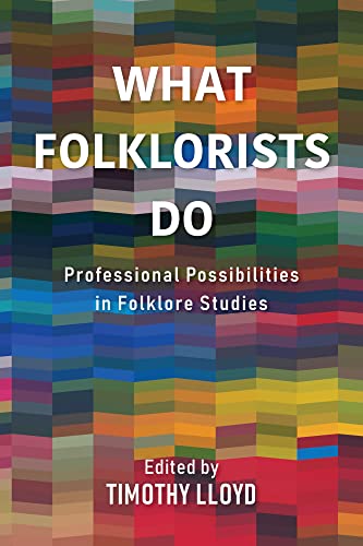 Book cover: "What Folklorists Do" with colorful, stacked rectangular pattern.