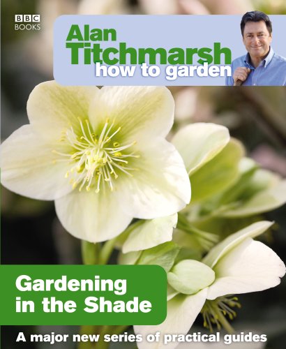 Book cover: Alan Titchmarsh’s “Gardening in the Shade” with hellebore flower.