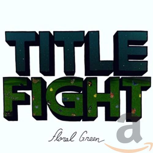 CD cover for Title Fight’s “Floral Green” album, green and black text.