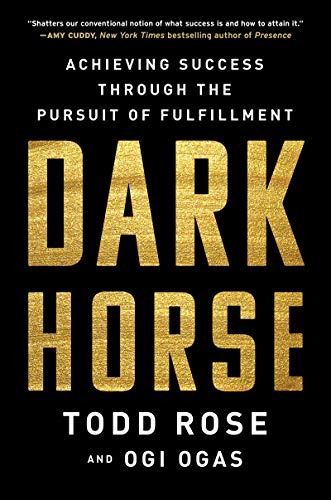 Book cover: “Dark Horse” by Todd Rose and Ogi Ogas, gold lettering.