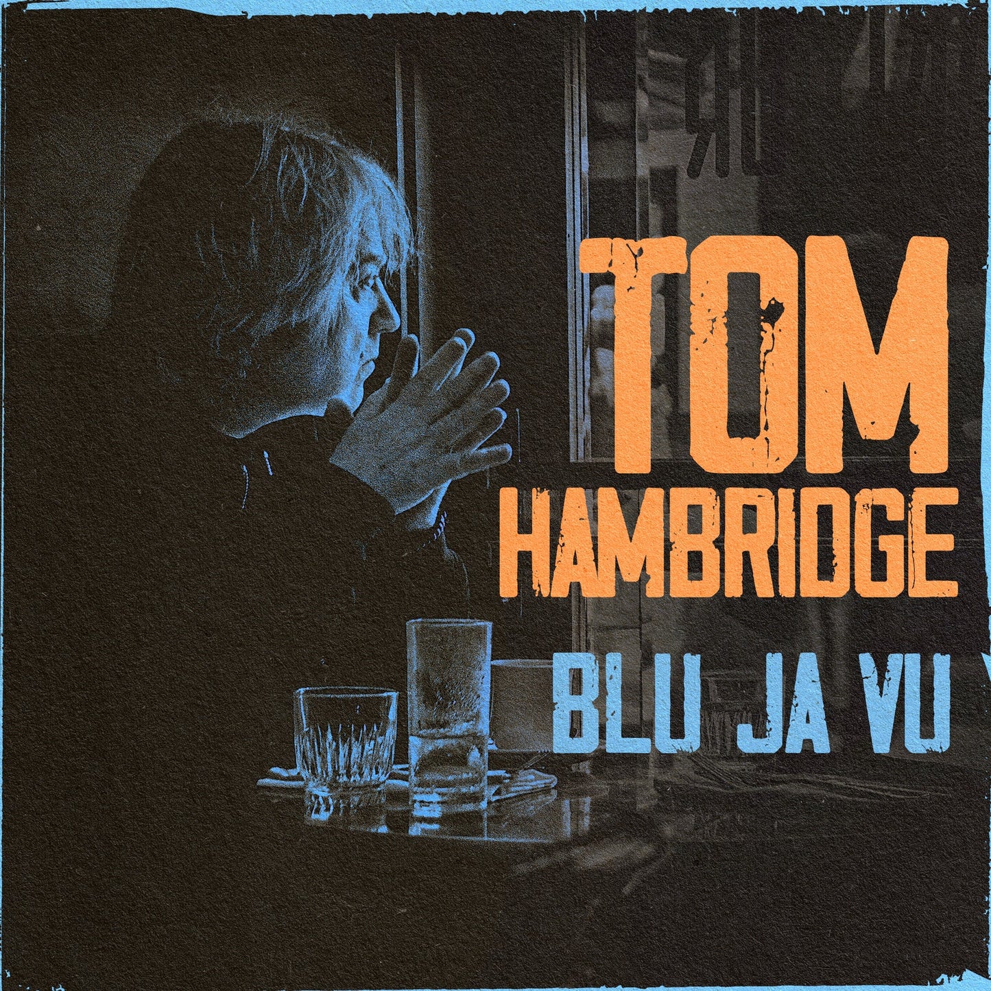 CD cover for Tom Hambridge’s “Blu Ja Vu” featuring a portrait and drinks.