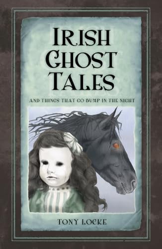 Book cover: “Irish Ghost Tales” with a doll and dark horse image.