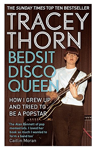 Book cover: Tracey Thorn’s “Bedsit Disco Queen” with author holding a guitar.