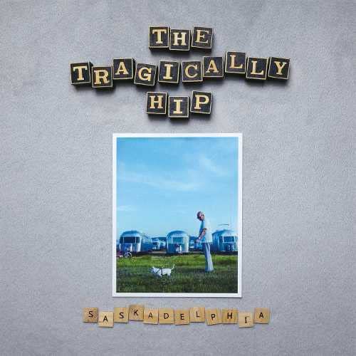 Album cover for The Tragically Hip’s “Saskadelphia” with a landscape photo.