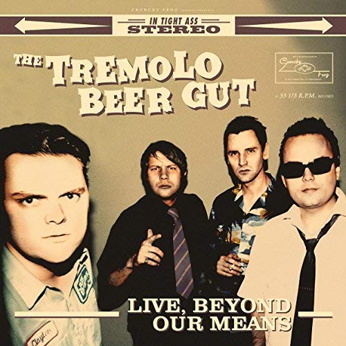 Vinyl album cover featuring four men, with title "Tremolo Beer Gut" and "Live, Beyond Our Means".