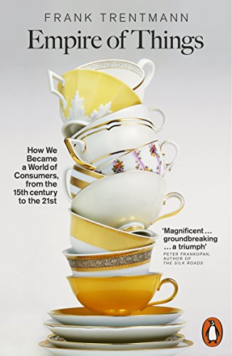Book cover: stacked teacups and saucers, title “Empire of Things.”