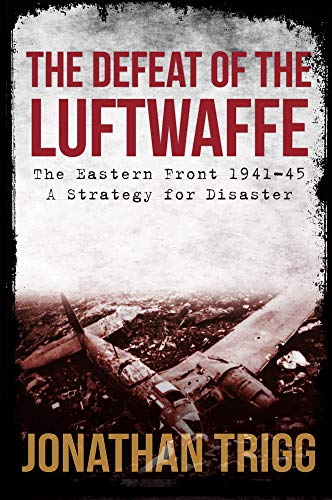 Book cover: “The Defeat of the Luftwaffe” with a crashed airplane image.