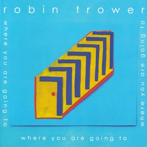 Robin Trower album cover: blue, yellow, and red abstract staircase design.