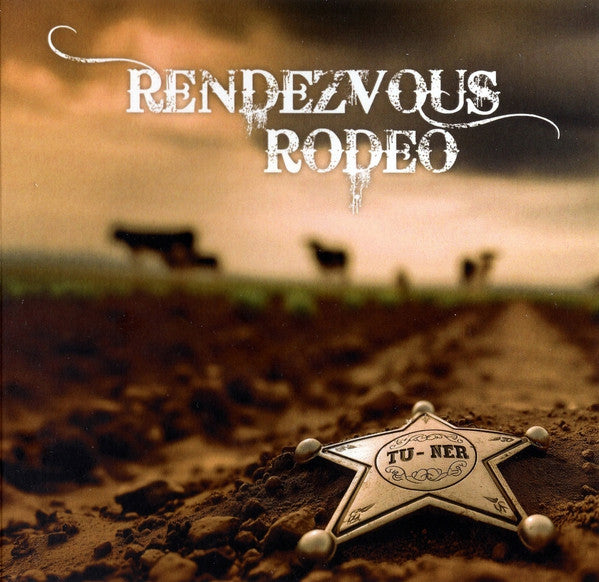 CD cover: sheriff's star, dirt road, cattle, and text "Rendezvous Rodeo".