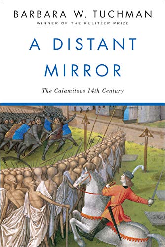 Book cover: “A Distant Mirror” depicts a 14th-century battle scene.