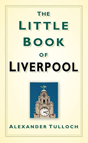 Book cover titled The Little Book of Liverpool by Alexander Tulloch featuring the Liver Building.