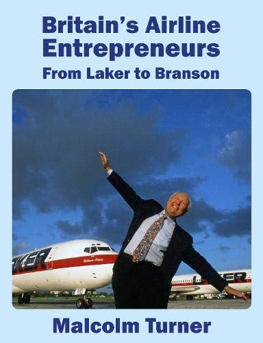 Britain's Airline Entrepreneurs: From Laker to Branson