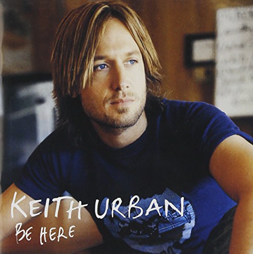 CD cover featuring portrait of Keith Urban with album title "Be Here.