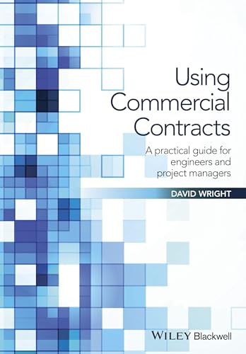 Using Commercial Contracts: A Practical Guide for Engineers and Project Managers