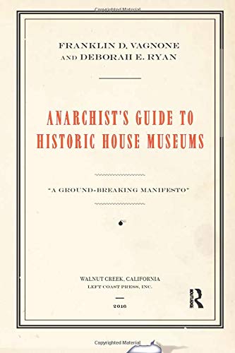 Book cover: "Anarchist's Guide to Historic House Museums" in red text.