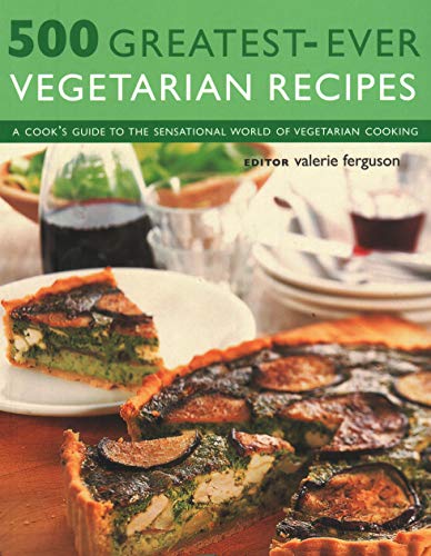 Cookbook cover featuring vegetable tart and ingredients, titled "500 Greatest-Ever Vegetarian Recipes".