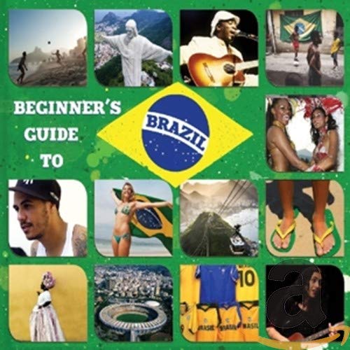 CD cover for “Beginner’s Guide to Brazil” featuring Brazilian imagery.